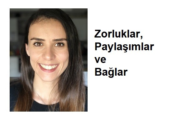 Zorluklar, Paylaşımlar ve Bağlar