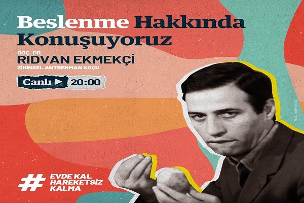 Rıdvan Hoca #EvdeKalHareketsizKalma'da Beslenme Hakkında Konuşacak