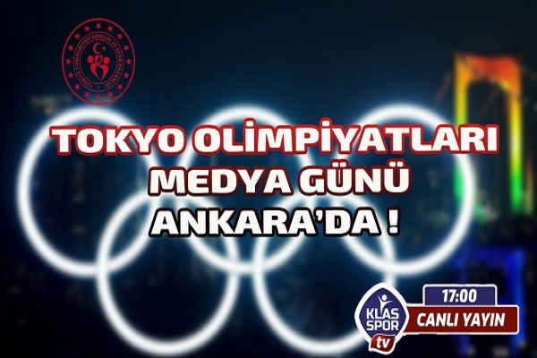 Tokyo Olimpiyat Oyunları Medya Günü Ankara'da yapılacak