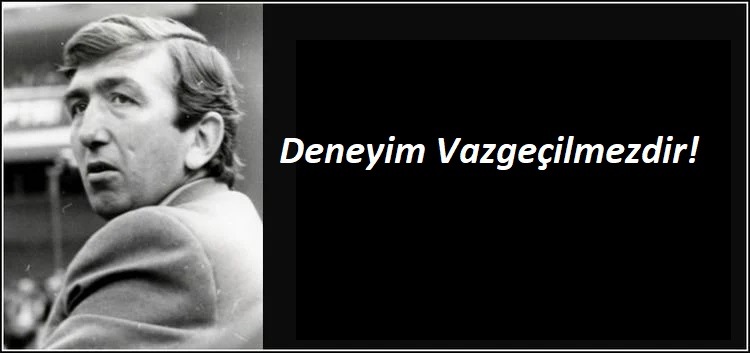 Deneyim Vazgeçilmezdir