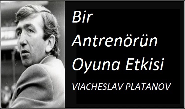 Bir Antrenörün Oyuna Etkisi