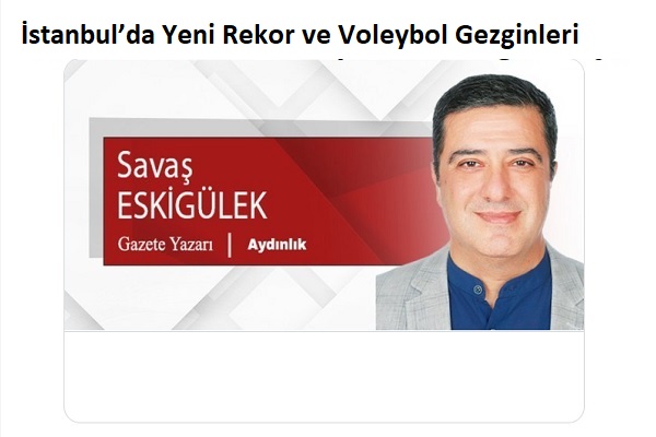 İstanbul’da Yeni Rekor ve Voleybol Gezginleri