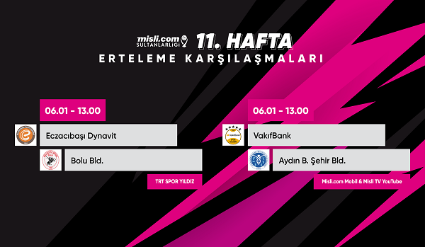 Sultanlar Ligi'nde 2 erteleme maçı oynanacak