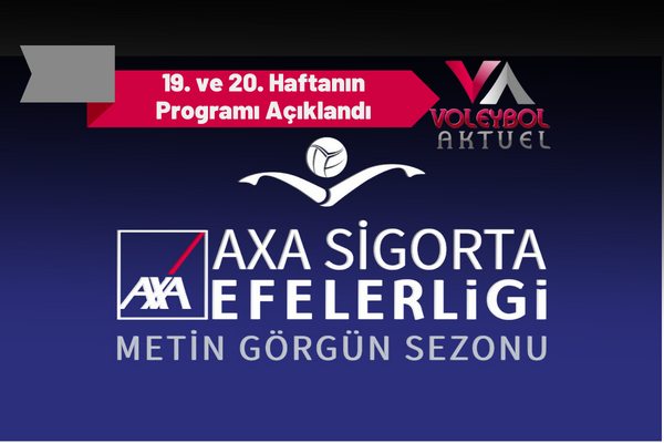 AXA Sigorta Efeler Ligi 19. ve 20. Haftanın Programı Açıklandı