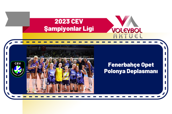 Fenerbahçe Opet Polonya Deplasmanında Çeyrek Final İçin Avantajlı Skor Arayacak