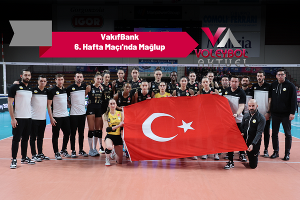 VakıfBank Spor Kulübü Novara'dan Mağlup Ayrıldı