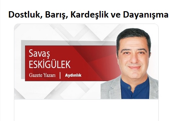 Dostluk, Barış, Kardeşlik ve Dayanışma