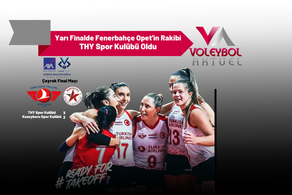 Yarı Finalde Fenerbahçe Opet'in Rakibi THY Oldu
