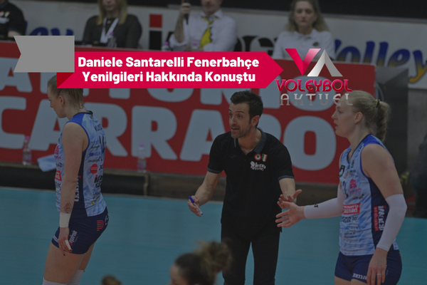 Daniele Santarelli: ''Fenerbahçe İnanılmaz...''