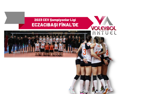 2023 CEV Şampiyonlar Ligi'nde ECZACIBAŞI FİNAL'DE