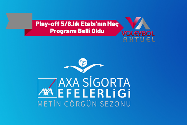 Efeler Ligi Play-off 5/6.lık Etabı’nın Maç Programı Belli Oldu