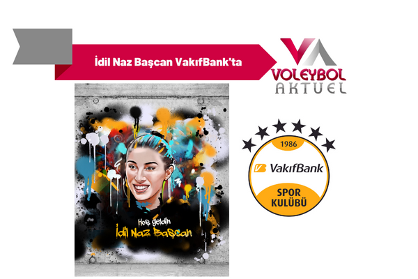 İdil Naz Başcan VakıfBank'ta