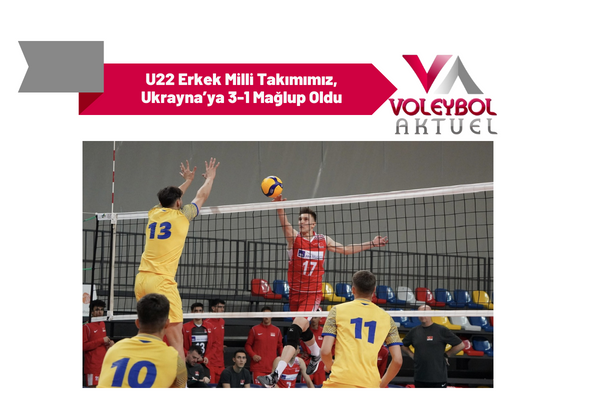 U22 Erkek Milli Takımımız, Ukrayna’ya 3-1 Mağlup Oldu