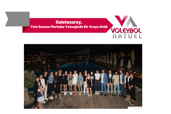 Galatasaray, Yeni Sezona Merhaba Yemeğinde Bir Araya Geldi