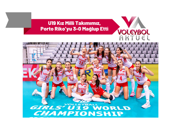 U19 Kız Milli Takımımız, Porto Riko’yu 3-0 Mağlup Etti