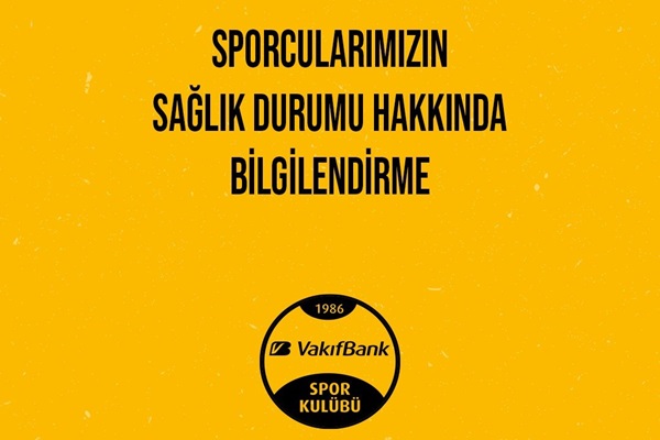 VakıfBank'tan Derya, Cansu ve Frantti'nin Sağlık Durumları Hakkında Açıklama