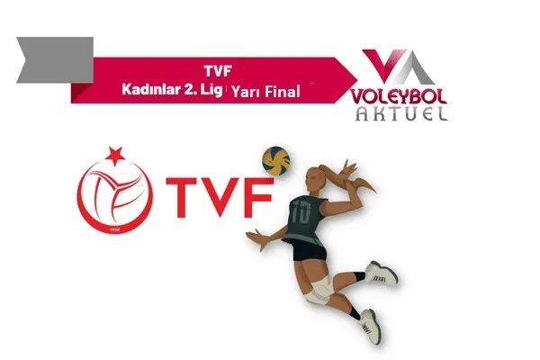 TVF Kadınlar 2.Ligi'nde Yarı Final Etabı Başlıyor