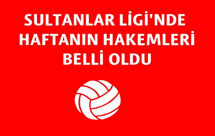 Sultanlar Ligi'nde 15. haftanın hakemleri belli oldu