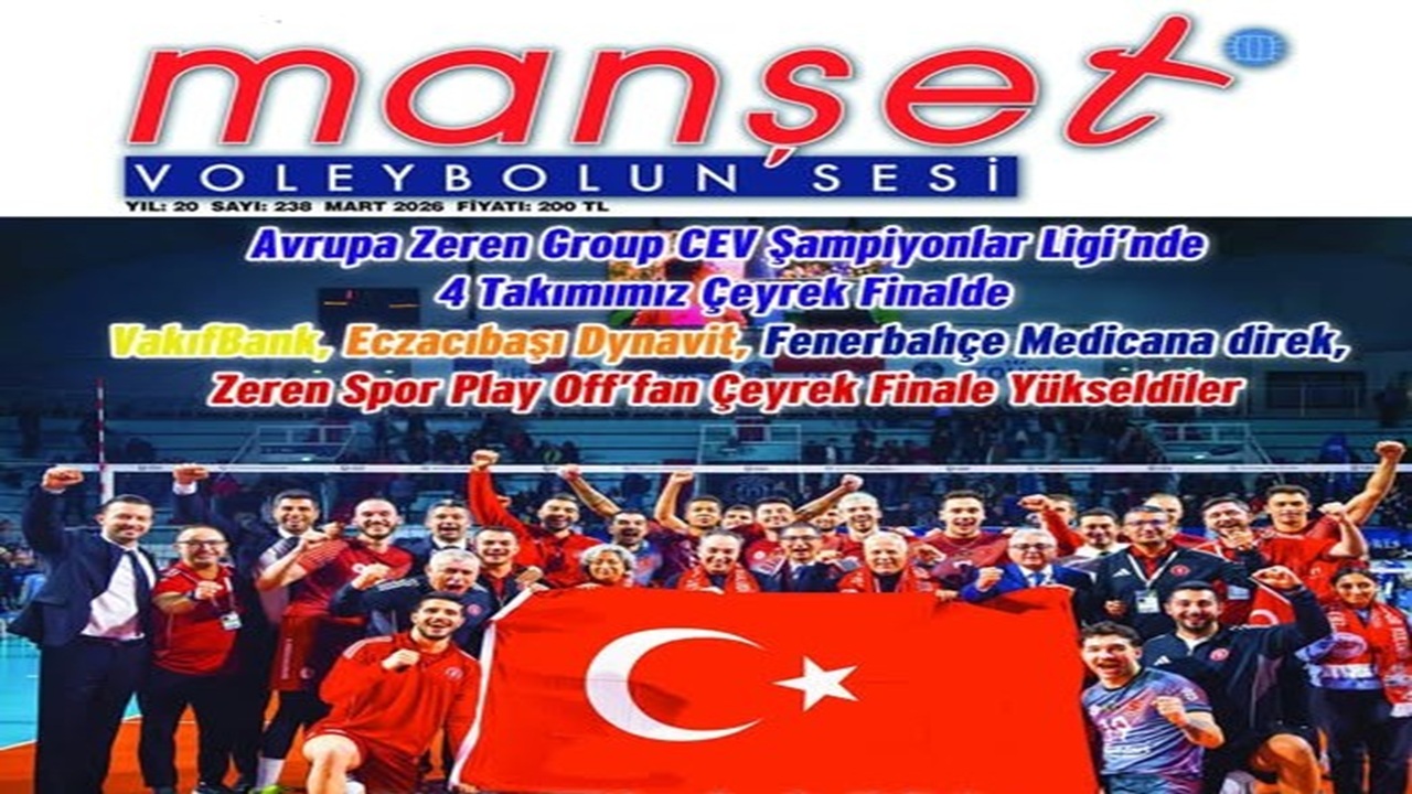 Voleybolda Avrupa Mesaisi: Manşet Dergisi'nin 239. Sayısı Çıktı