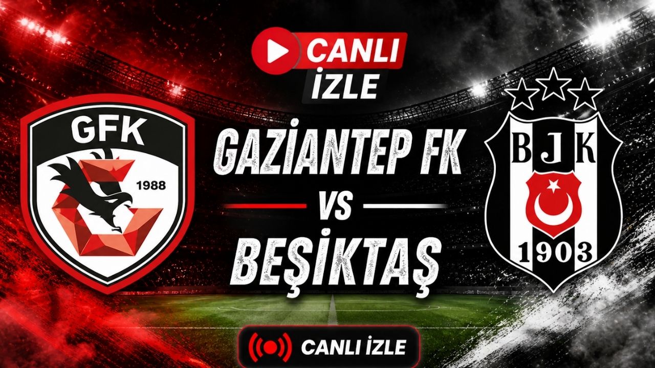 Gaziantep FK Beşiktaş maçı canlı izle I Gaziantep BJK maçı selçuksports