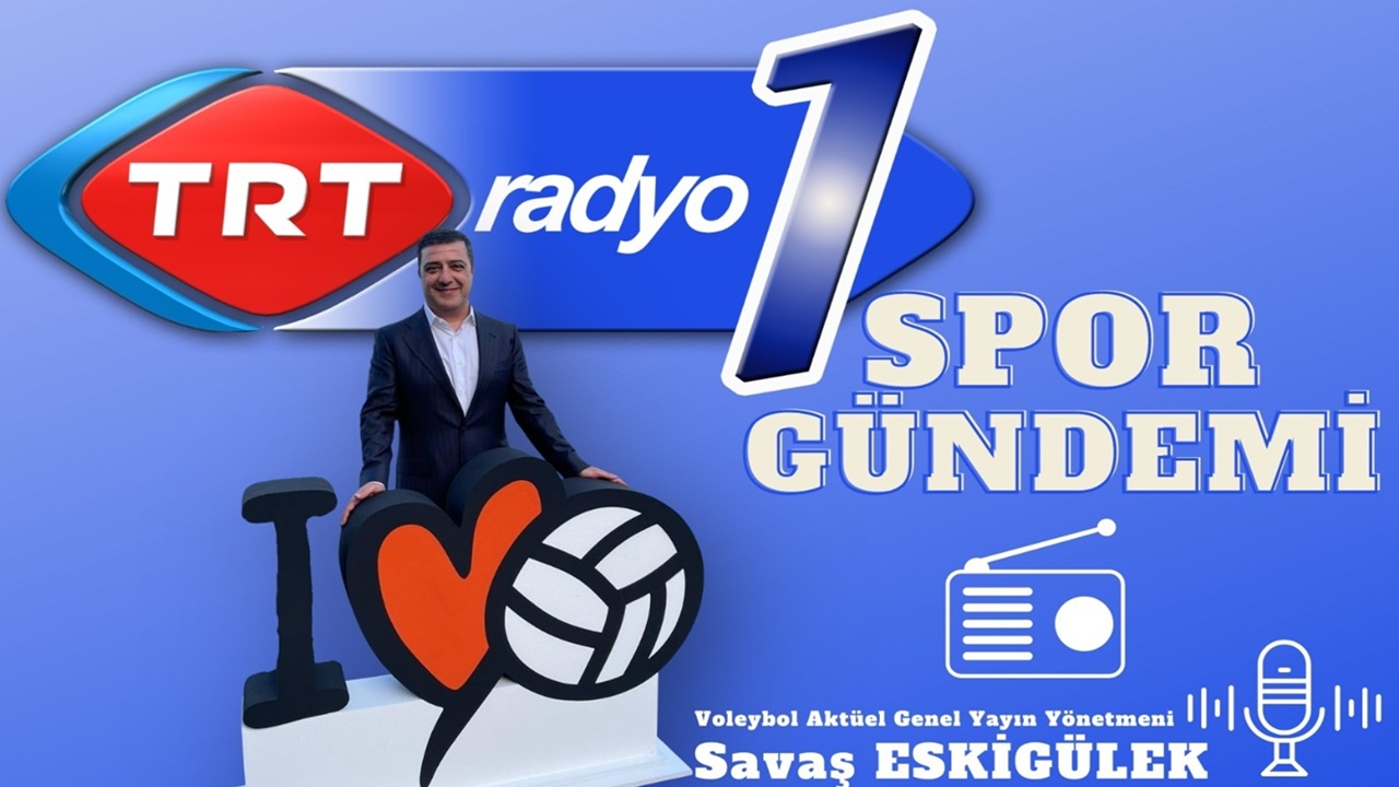 TRT Radyo1'de 18 Temmuz Cumartesi voleybol saati 16:00 Konuğumuz Mehmet Cibara