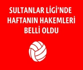 Sultanlar Ligi'nde 26. haftanın hakemleri açıklandı