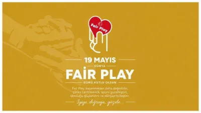 19 Mayıs Dünya Fair Play Günü