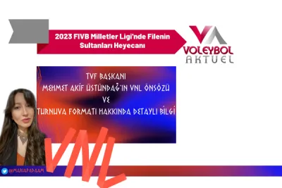 2023 FIVB Milletler Ligi'nde Filenin Sultanları Heyecanı