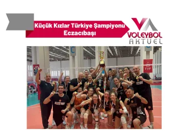 Küçük Kızlar Türkiye Şampiyonu Eczacıbaşı