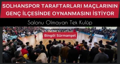 Solhanspor Maçlarını Genç İlçesinde Oynamak İstiyor