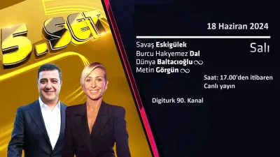 5.Set saat 17.00'den itibaren CANLI yayınlanacak