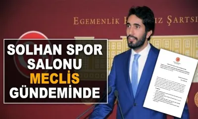 Solhan Spor Salonu Meclis Gündeminde