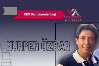 CEV'den Nurper Özbar'a Şampiyonlar Ligi Play Off Maçında Görev