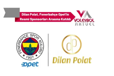Dilan Polat, Fenerbahçe Opet'in Resmi Sponsorları Arasına Katıldı