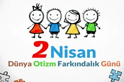 2 Nisan Otizm Farkındalık Günü