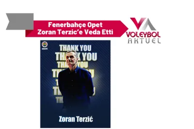 Fenerbahçe Opet Zoran Terzic’e Veda Etti