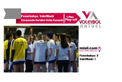 Fenerbahçe, VakıfBank Karşısında Geriden Gelip Kazandı