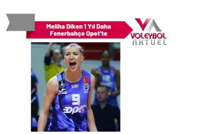 Meliha Diken 1 Yıl Daha Fenerbahçe Opet'te