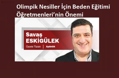 Olimpik Nesiller İçin Beden Eğitimi Öğretmenleri’nin Önemi