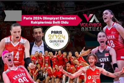 Paris 2024 Olimpiyat Elemeleri'nde Filenin Sultanları'nın Rakipleri Belli Oldu