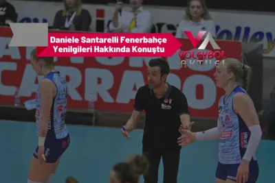 Daniele Santarelli: ''Fenerbahçe İnanılmaz...''