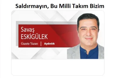 Saldırmayın, Bu Milli Takım Bizim
