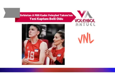 Sırbistan A Milli Kadın Voleybol Takımı'nın Yeni Kaptanı Belli Oldu
