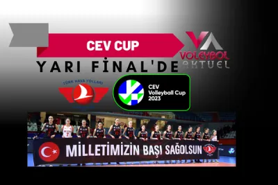 THY CEV CUP'ta Yarı Finale Net Bir Skorla Yükseldi