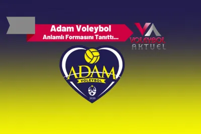 Adam Voleybol Anlamlı Formasını Tanıttı