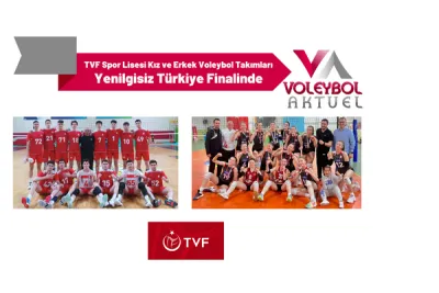 TVF Spor Lisesi Kız ve Erkek Voleybol Takımları Yenilgisiz Türkiye Finalinde