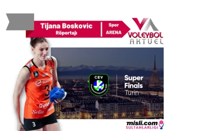 Tijana Boskovic: ''Türkiye Ligi hem dünyanın hem de Avrupa’nın en iyi liglerinden biri.''