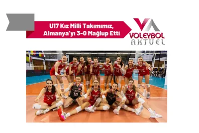 U17 Kız Milli Takımımız, Almanya’yı 3-0 Mağlup Etti