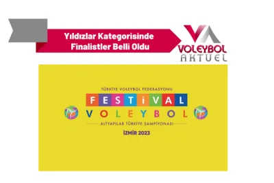 Festival Voleybol Altyapılar Türkiye Şampiyonası’nda Yıldızlar Kategorisinde Finalistler Belli Oldu