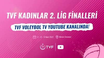 Kadınlar 2. Lig Final Etabı’nın Heyecanı TVF Voleybol TV’de
